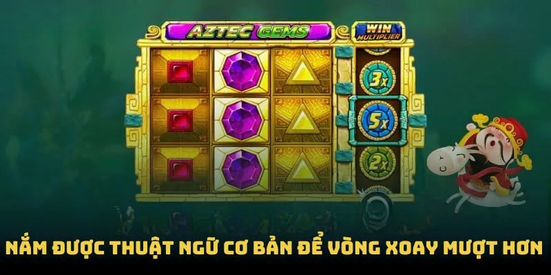 Nắm được thuật ngữ cơ bản để vòng xoay mượt hơn